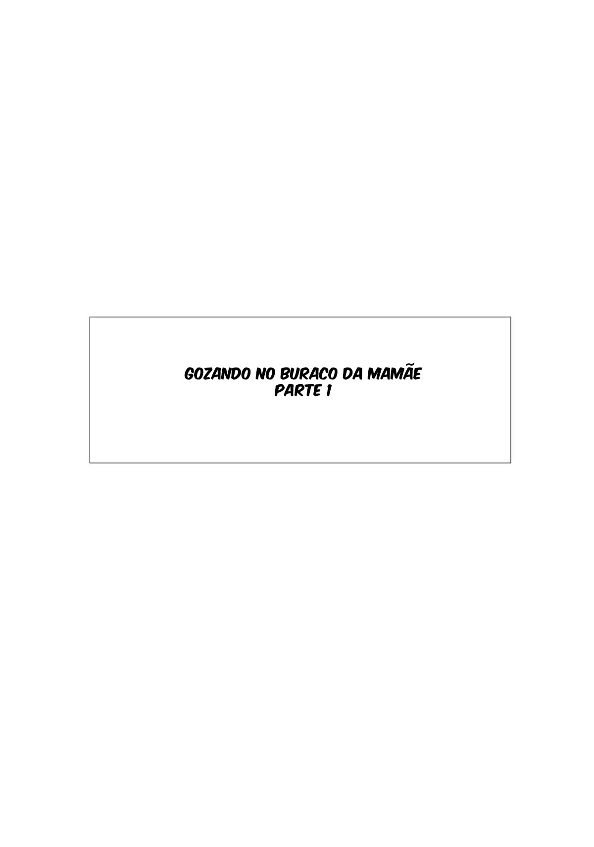 Gozando no Buraco da Mamãe ~Parte 1~ - Page 4